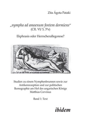 cover image of Nympha ad amoenum fontem dormiens (CIL VI/ 5, 3*e)--Ekphrasis oder Herrscherallegorese?